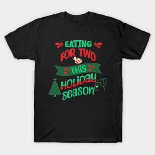 Eating For Two This Holiday Season, Pregnancy Announcement T-Shirt